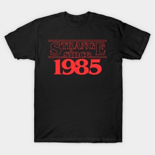 Strange since 1985 T-Shirt